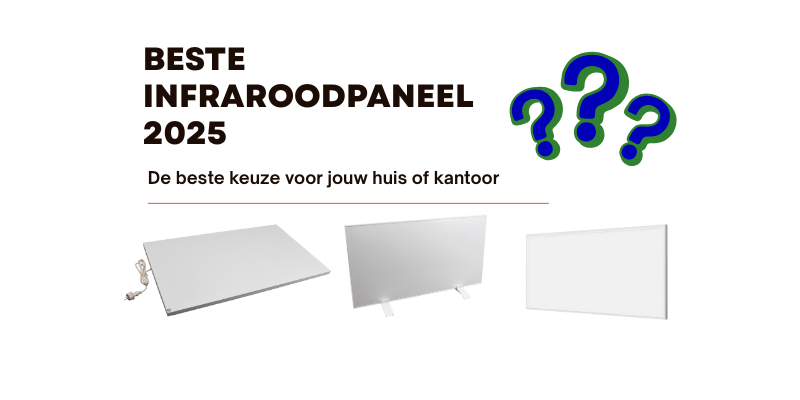Beste keus infrarood paneel 2025 - Verwarminghandel